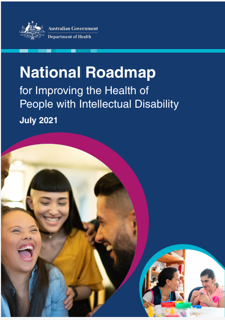 Cover of the National Roadmap for improving the health of people with intellectual disability. Some people with intellectual disability on the cover. They look happy.