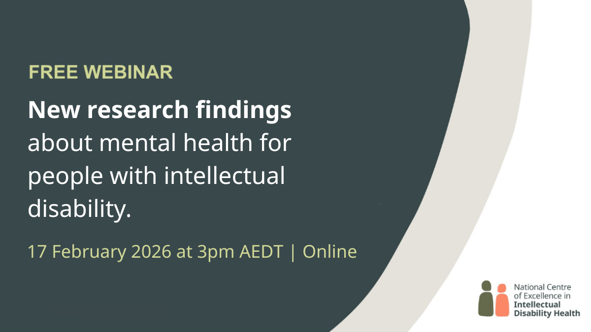 Free webinar. New research findings about mental health for people with intellectual disability. 17 February 2026 at 3pm | Online.