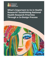 Front cover of What's Important to us in Health Research? Establishing National Health Research Priorities Through a Co-Design Process.