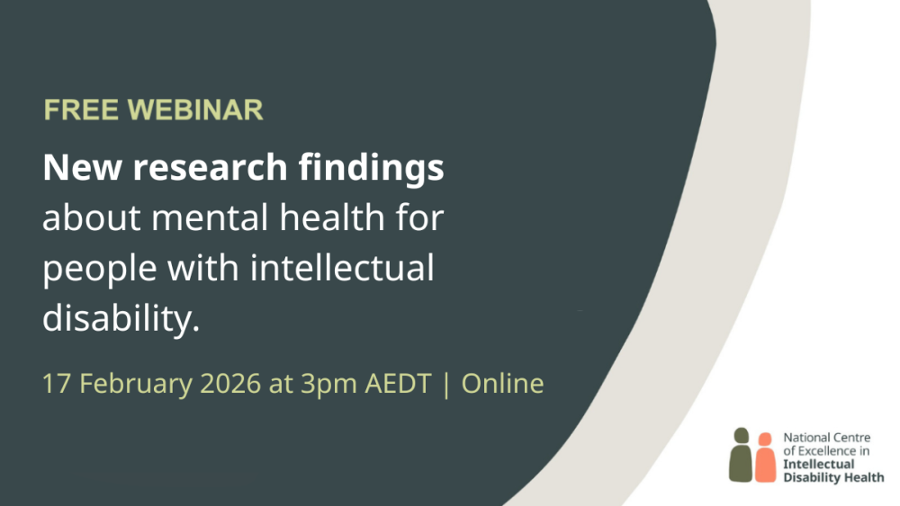 Free webinar. New research findings about mental health for people with intellectual disability. 17 February 2026 at 3pm | Online.